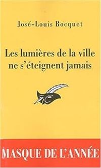 Couverture du livre Les lumières de la ville ne s'éteignent jamais - Jose Louis Bocquet