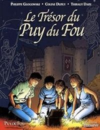 Philippe Glogowski - Coline Dupuy - Thibaut Dary - Le trésor du Puy du Fou