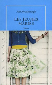 Couverture du livre Les jeunes mariés - Nell Freudenberger