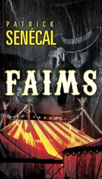 Couverture du livre Faims - Patrick Senecal