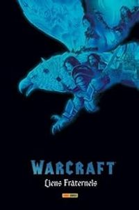 Mat Broome - Paul Cornell - Chris Metzen - Warcraft : Liens fraternels