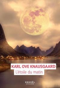 Karl Ove Knausgrd - L'Étoile du matin