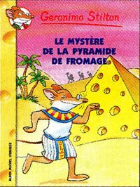 Couverture du livre Le Mystère de la pyramide de fromage - Geronimo Stilton