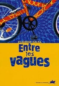 Claudine Galea - Entre les vagues