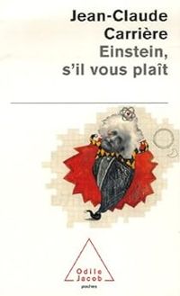 Couverture du livre Einstein, s'il vous plaît - Jean Claude Carriere