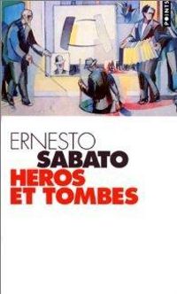 Couverture du livre Héros et tombes - Ernesto Sabato