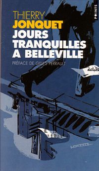 Couverture du livre Jours tranquilles à Belleville - Thierry Jonquet