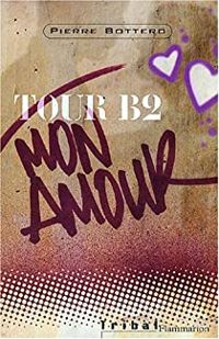 Couverture du livre Tour B2 mon amour - Pierre Bottero