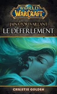 Christie Golden - World of WarCraft : Le déferlement