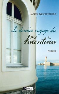 Santa Montefiore - Le dernier voyage du Valentina