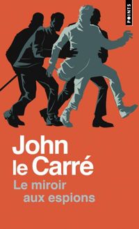 John Le Carre - Le Miroir aux espions