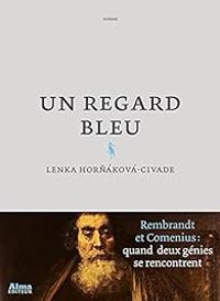 Lenka Hornakova Civade - Un regard bleu