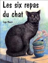 Inga Moore - Les Six Repas du chat