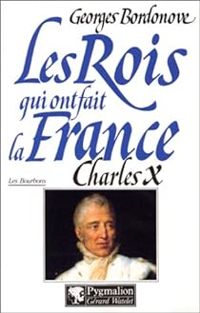 Georges Bordonove - Charles X