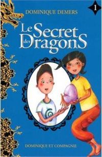 Dominique Demers - Le secret des dragons