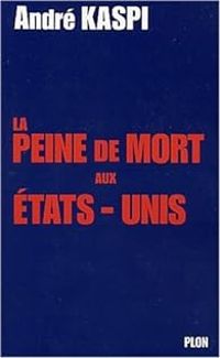 Couverture du livre La peine de mort aux Etats-Unis - Andre Kaspi