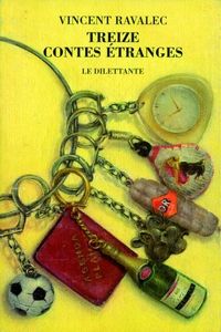 Couverture du livre Treize Contes étranges - Vincent Ravalec