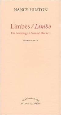 Nancy Huston - Limbes - limbo : Un hommage à Samuel Beckett