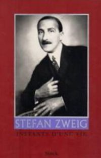 Stefan Zweig - Instants d'une vie