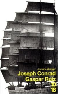 Joseph Conrad - Gaspar Ruiz