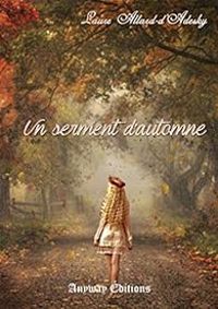 Laure Allard Dadesky - Un serment d'automne