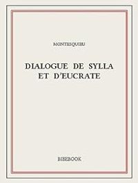  Montesquieu - Dialogue de Sylla et d´Eucrate