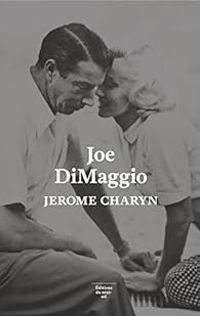 Jerome Charyn - Joe DiMaggio 