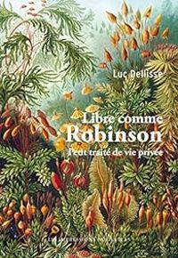 Couverture du livre Libre comme Robinson - Luc Dellisse