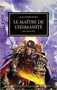 Aaron Dembski Bowden - Le Maître de l'Humanité, guerre dans la Toile