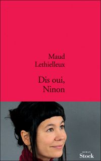 Maud Lethielleux - Dis oui, Ninon