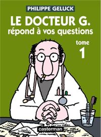 Couverture du livre Le docteur G répond à vos questions - Philippe Geluck