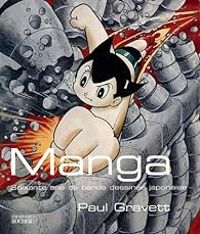 Paul Gravett - Manga : Soixante ans de bande dessinée japonaise