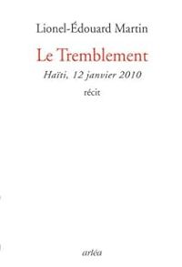 Lionel Edouard Martin - Le tremblement : Haiti 12 janvier 2010
