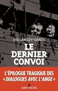 Eva Langley Danos - Robert Hinshauw - Patrice Van Eersel - Le dernier convoi