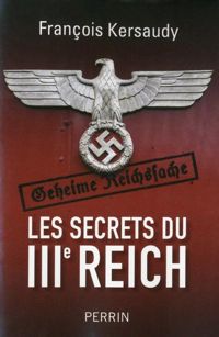 François Kersaudy - Les Secrets du IIIe Reich