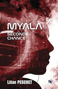 Lilian Peschet - Myala : Seconde chance