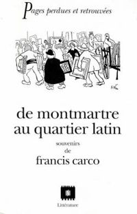 Francis Carco - De montmartre au quartier latin