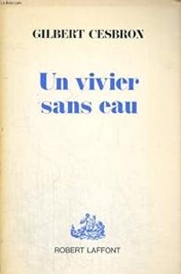 Couverture du livre Un vivier sans eau - Gilbert Cesbron