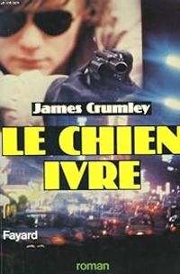 James Crumley - Le chien ivre