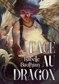 Isabelle Bauthian - Face au dragon