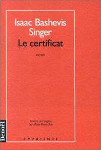 Couverture du livre Le certificat - Isaac Bashevis Singer