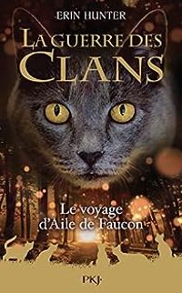 Erin Hunter - Le voyage d'Aile de Faucon