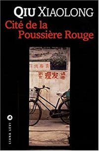 Couverture du livre Cite de la Poussiere Rouge - Xiaolong Qiu