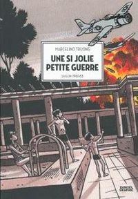 Couverture du livre Une si jolie petite guerre - Marcelino Truong