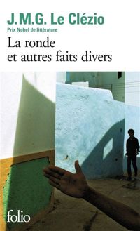 Jean-marie Gustave Le Clézio - La Ronde et autres faits divers