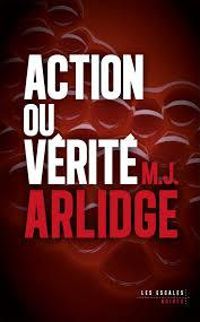 M J Arlidge - Action ou vérité