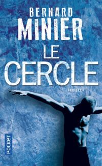 Couverture du livre Le Cercle - Bernard Minier