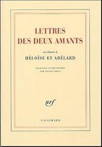 Couverture du livre Lettres des deux amants  - Pierre Abelard - Heloise D Argenteuil