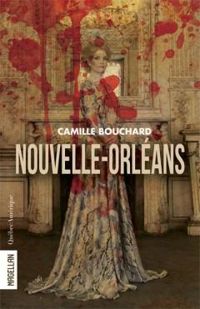 Couverture du livre Nouvelle-Orléans - Camille Bouchard