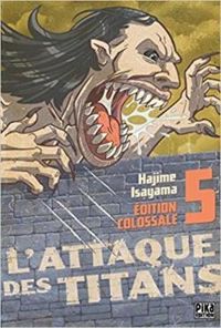 Hajime Isayama - L'Attaque des Titans - Edition Colossale